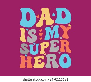 Papá es mi camiseta de Super Héroe, svg del día del padre, tipografía diseño del día del padre, camisa del día del padre feliz, este 202 si para el día del padre, cortar archivo chirkut