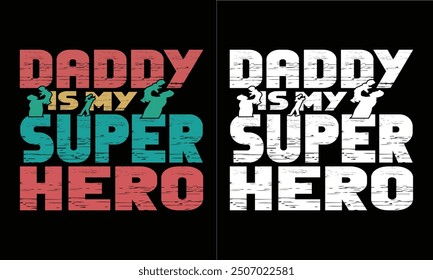 Dad is My Super Hero T-shirt Design.