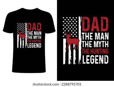 dad, the myth, the man , the hunting legend t shirt design. Deer hunting t-shirt