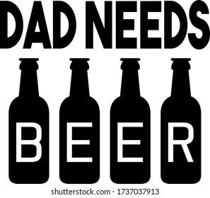 Dad needs beer quote. Botles vector