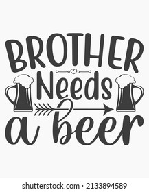 Dad Needs A Beer T-Shirt Design ,Vector File.