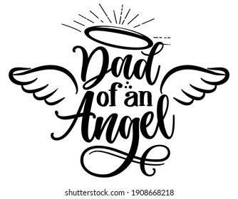 Dad Of On Angel - Hand Drawn Beautiful Memory Phrase. Modern Brush Calligraphy. Rest In Peace, Rip Memory. Love Your Children. Inspirational Typography Poster With Angel Wings, Gloria, Tattoo Design.