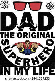 Dad The Original Superhero in My Life