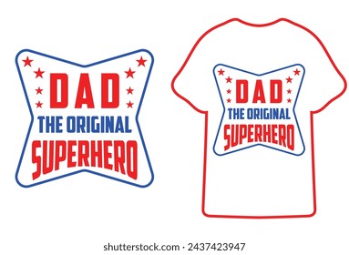 
Dad The Original Superhero,Father's Day Typography T-shirt Design