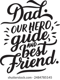 Dad our hero typograpy, silhouette vector art illustration.
