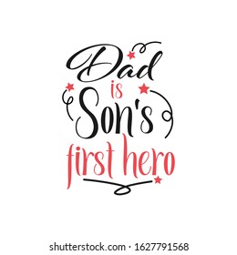 Dad quote lettering typography. Dad is son's first hero