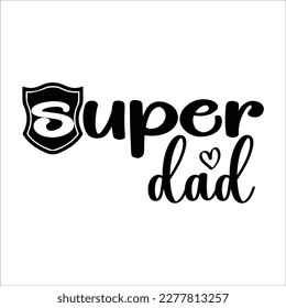 Dad Quote SVG Design, Daddy Cut File, Silhouette, Vector, Father's day.