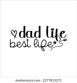 Dad Quote SVG Design, Daddy Cut File, Silhouette, Vector, Father's day.
