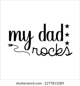 Dad Quote SVG Design, Daddy Cut File, Silhouette, Vector, Father's day.