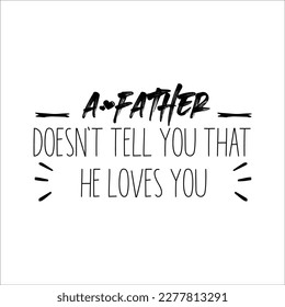 Dad Quote SVG Design, Daddy Cut File, Silhouette, Vector, Father's day.