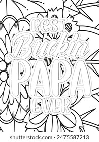 Dad Quotes Flower Coloring Page Beautiful black and white illustration for adult coloring book