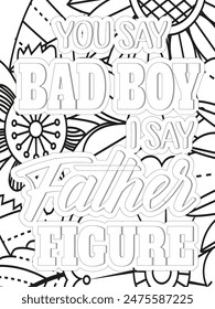 Dad Quotes Flower Coloring Page Beautiful black and white illustration for adult coloring book