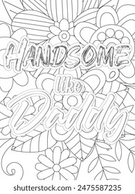 Dad Quotes Flower Coloring Page Beautiful black and white illustration for adult coloring book