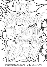 Dad Quotes Flower Coloring Page Beautiful black and white illustration for adult coloring book