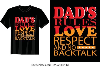 DAD S RULES LOVE RESPECT AND NO BACKTALK T SHIRT DESING Father's Day T-Shirt Design | Dad Shirt, Husband Gift, Father's Day Gift, Gift for Father, Dad Gift, Shirt For Dad, Funny Father's