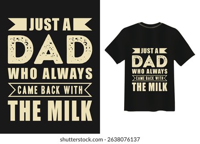 Dad shirt design always brings back the milk