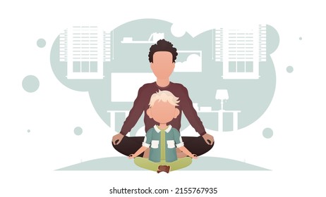 Dad and son are sitting and doing yoga in the room. Yoga. Cartoon style. Vector illustration