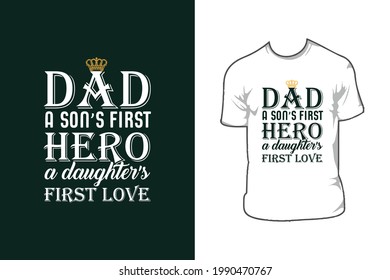 Dad a son's first hero a daughter's first love t shirt design