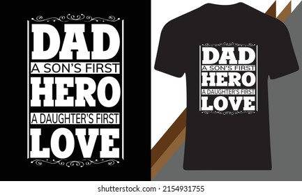 dad a son's first hero a daughter's first t-shirt design template 