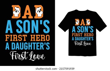 Dad a son's first hero a daughter's first love