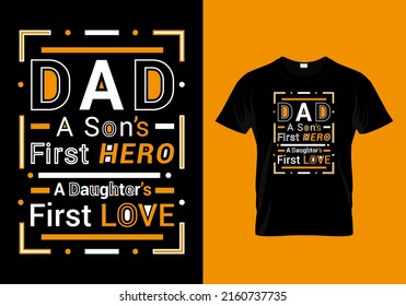 Dad a sons first hero a daughters first love T-shirt Design 