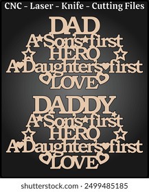 Dad A Sons First Hero Daughters First Love Sign Laser Cutting Files - Daddy A Sons First Hero A Daughters First Love Sign Laser Cut Design - Dad Sign CNC Laser Cut Pattern - Laser Cut Sign