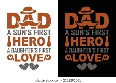 DAD A SON'S FIRST HERO A DOUGHTER'S FIRST LOVE T-SHIRT