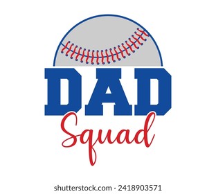 Dad squad T-shirt, Baseball Shirt, Baseball Mom, Softball Shirt, Game Day, Baseball Quote, Cut File For Cricut And Silhouette