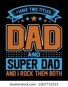 DAD and Super DAD T-shirt