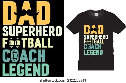 Papá, entrenador de superhéroes, leyenda del diseño de camisetas de fútbol americano. Ilustración vectorial de diseño de camisetas del entrenador de fútbol papá. Superhéroe fútbol Camisetas de los hombres preparadas para imprimir, vestir, tazas, vaina