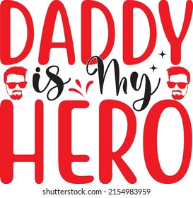 Dad SVG Design, Vector File. Daddy Is My Hero.