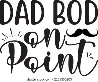 Dad SVG Design, vector file. Dad Bod on Point.