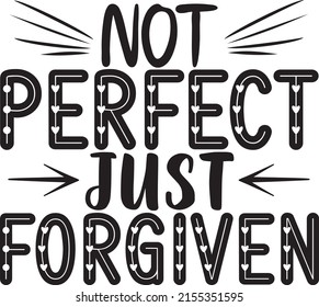 Dad SVG Design, vector file. Not Perfect Just Forgiven.