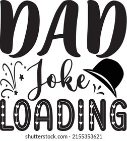 Dad SVG Design, vector file. Dad Joke Loading.