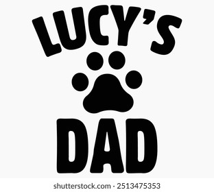 Lucy's Dad Svg, Camisas De Perros, Citas De Perro Svg, Svg Gracioso, Perro Que Dice Svg, Papá Y Mamá Perro Svg, Archivo Cortado, Silueta