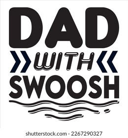 Dad with Swoosh t-shirt design vector file svg