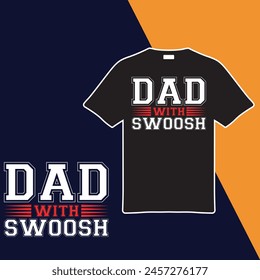 Dad with Swoosh. T-shirt Design. Vector Illustration.