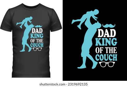 Dad T shirt Design, Best Dad shirt, Dad king of the couch, T shirt