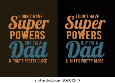 Dad t shirt design vector with graphics, Typography t shirt design, Happy father's day design