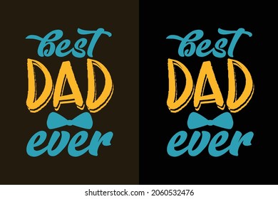 Dad t shirt design vector with graphics, Typography t shirt design, Happy father's day design