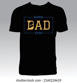 Dad T Shirt Design And Vector Illustration. 