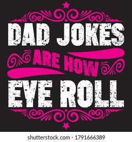 dad t shirt design. you can download vector file