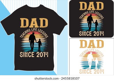 Dad Teaching Life Lessons Since.... T-shirt design. Vector Illustration