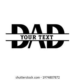 Dad template for Happy Fathers Day. Text for Dads Day for greeting card, design, banner, t-shirt. Isolated Logo with signs