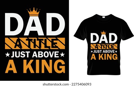 Dad A title just above a king t-shirt