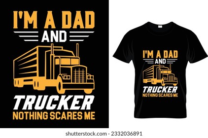 I'm a dad and a tow truck driver nothing scares me - Trucker T-Shirt Design Template svg