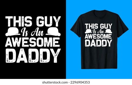 Dad T-Shirt Design, Daddy typography T-Shirt design