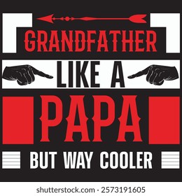 DAD T-SHIRT DESIGN, GRANDFATHER LIKE A PAPA BUT WAY COOLER