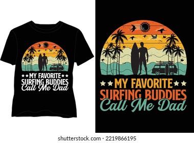 Dad T-Shirt Design,Surfing Dad T-Shirt Design,My Favorite Surfing Buddies Call Me Dad T-Shirt Design