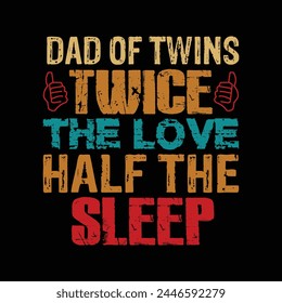 Dad of twins twice the love half the sleep